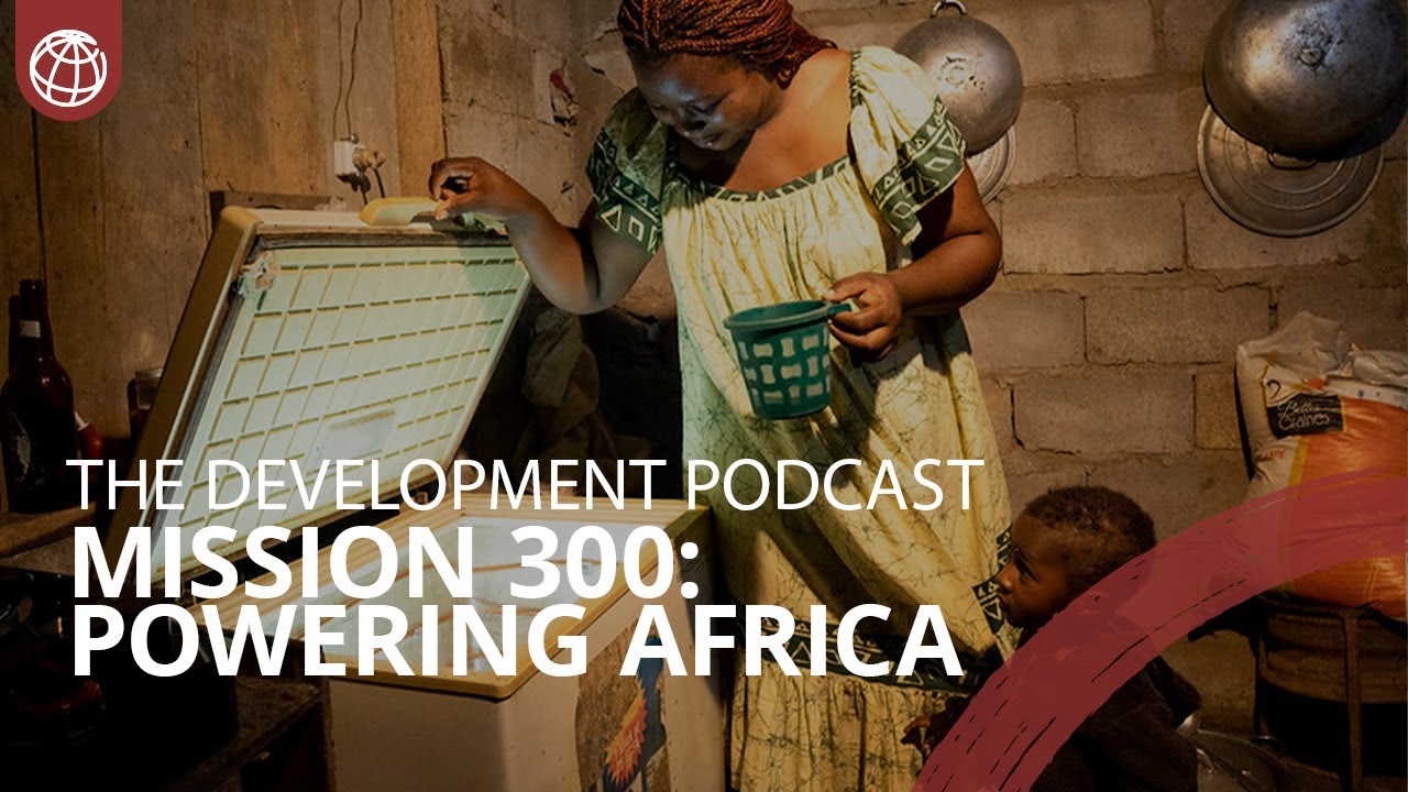 Mission 300: Powering Development in Sub-Saharan Africa 🎙️ The Development Podcast