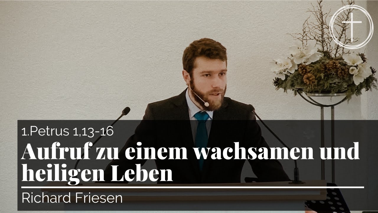 Aufruf zu einem wachsamen und heiligen Leben (1.Petrus 1,13-16) | Predigt