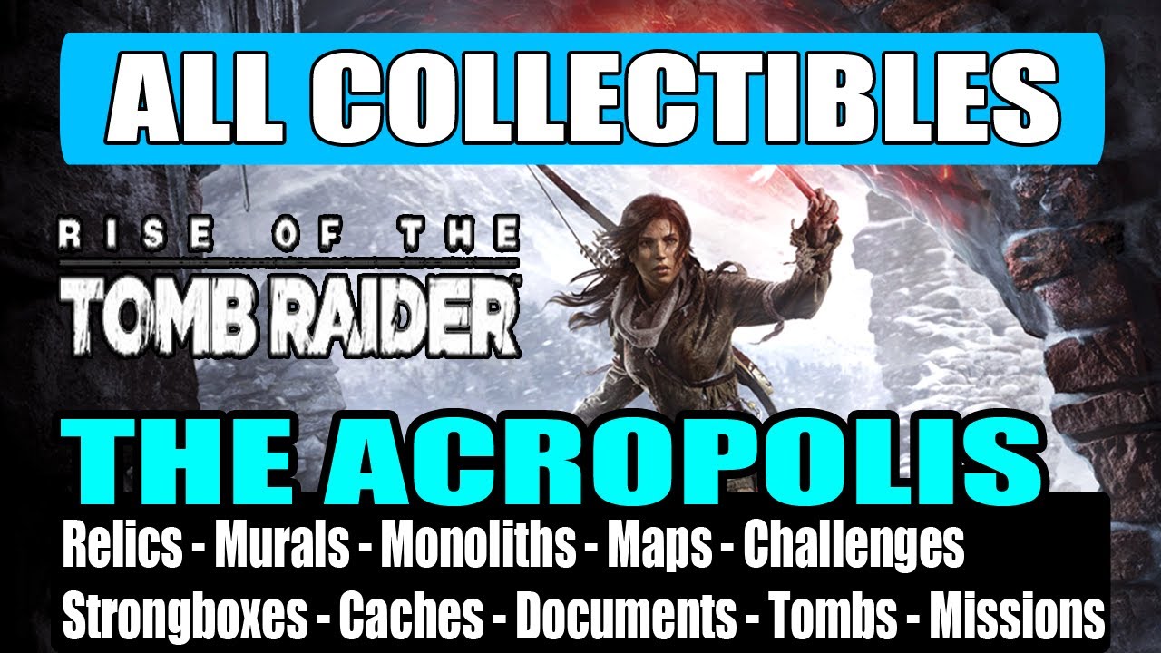 Rise of the Tomb Raider: The Acropolis - All Collectibles Guide