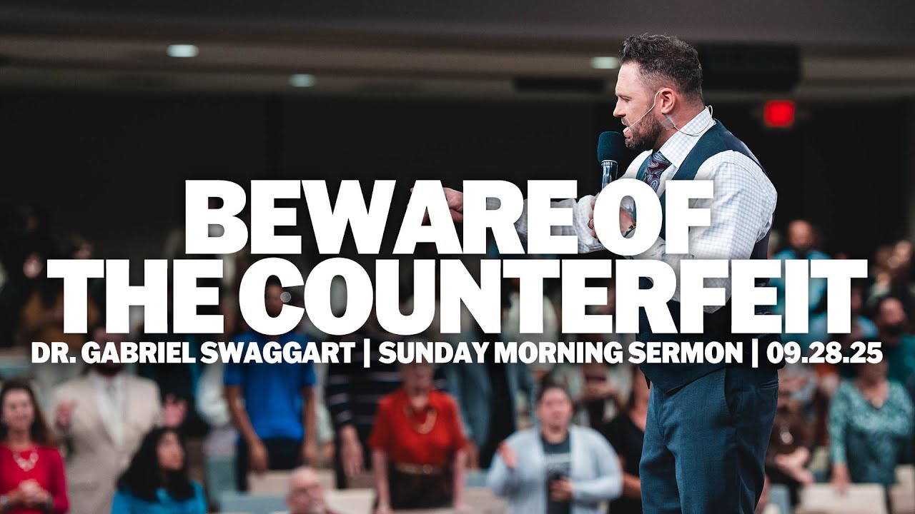 Beware of the Counterfeit  | Dr. Gabriel Swaggart | Sunday Morning Sermon