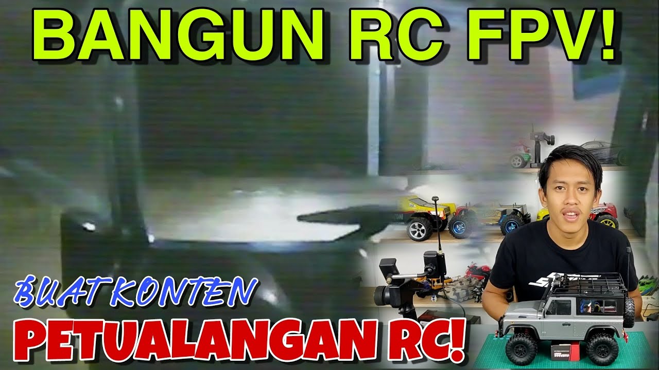BANGUN RC FPV! Persiapan Buat Petualangan RC!