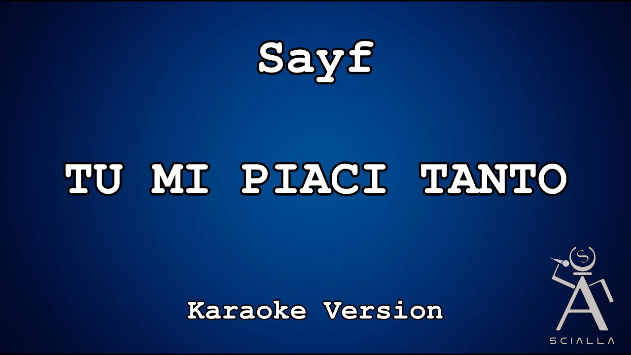Sayf - Tu mi piaci tanto (KARAOKE)