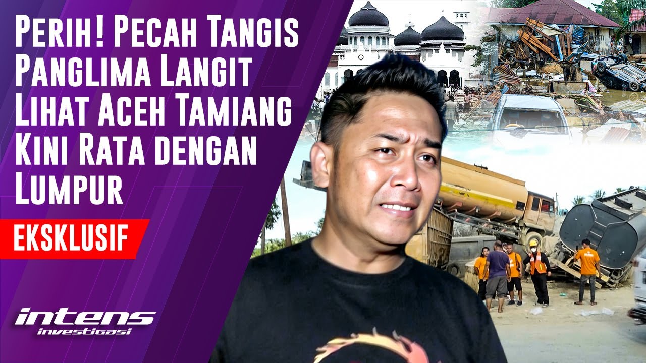 Tangis Panglima Langit Saat di Aceh Tamiang Kini Rata Dengan Lumpur | Intens Investigasi | Eps 6089