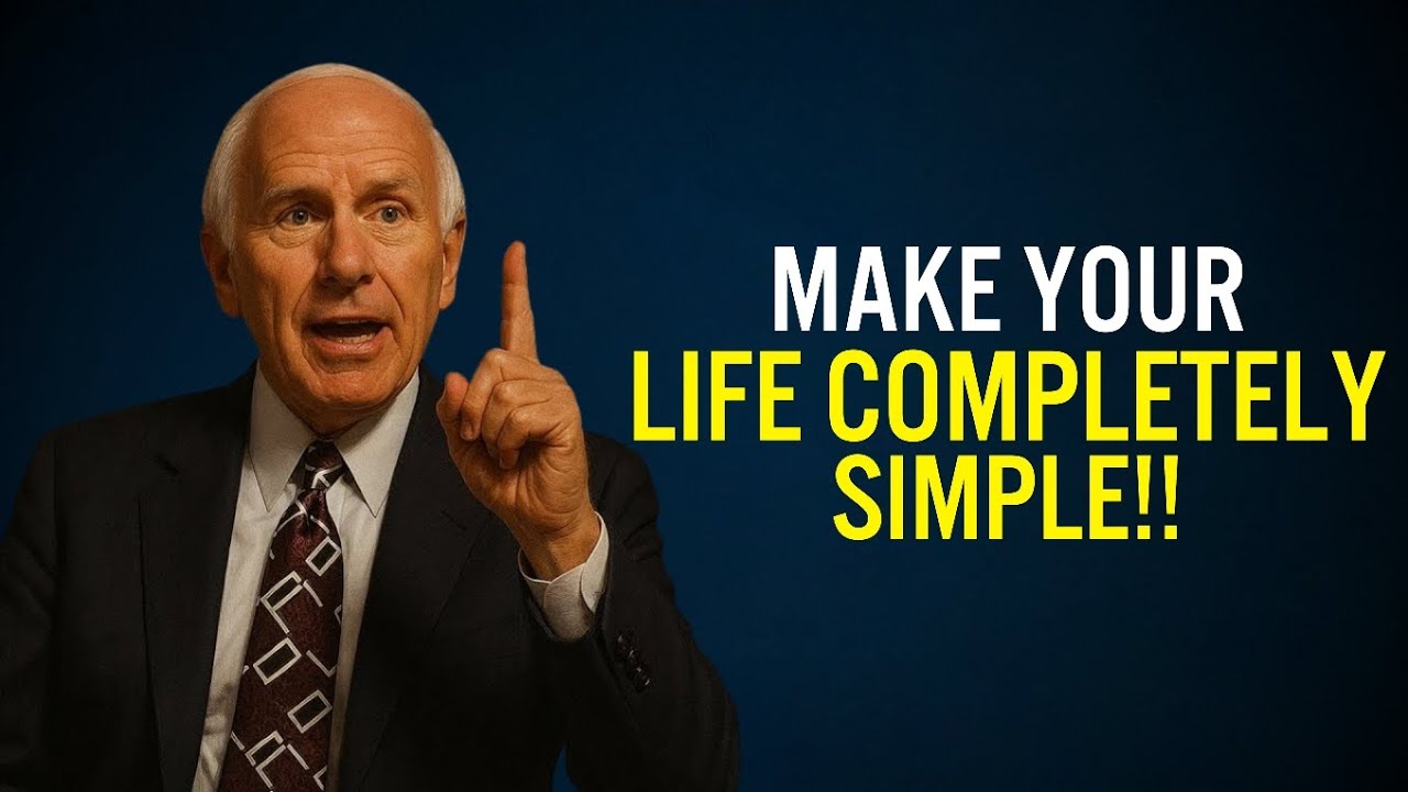 Make Your Life Completely Simple | Jim Rohn Motivation