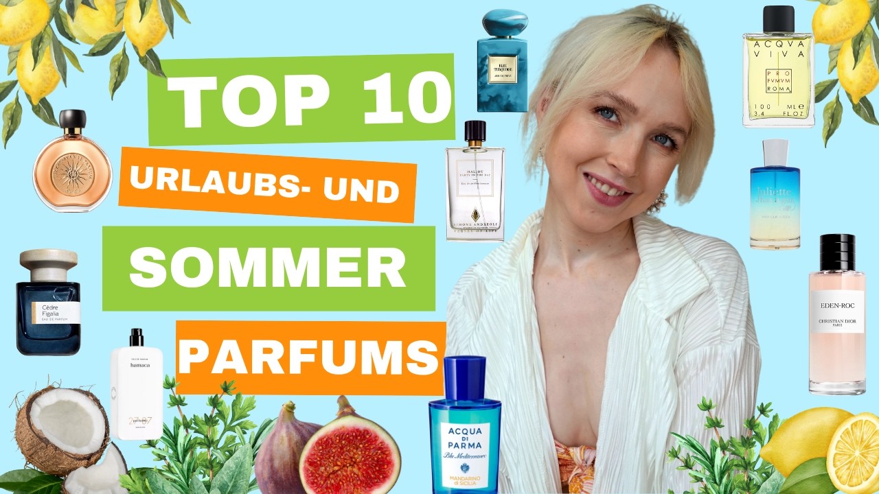 TOP 10 SOMMER- und URLAUBSPARFUMS 2024