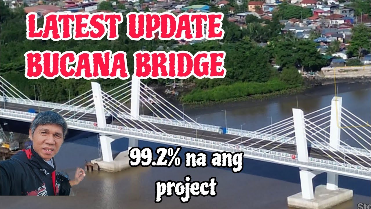 Bucana Bridge Project nasa 99.2% na Latesr update