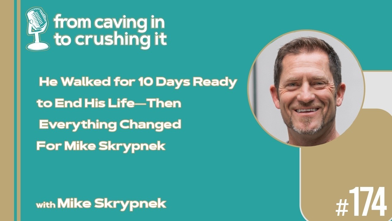 Episode 174 - Mike Skrypnek - He Walked for 10 Days Ready to End His Life...