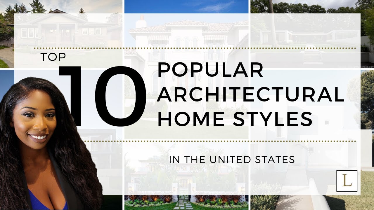Top 10 Popular Architectural Home Styles in U.S.
