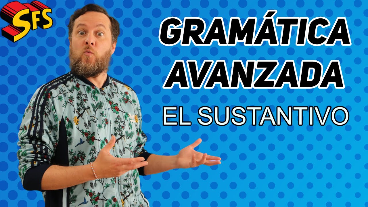 289. Reglas AVANZADAS sobre el SUSTANTIVO + Errores que cometemos los Nativos + Gramática Española