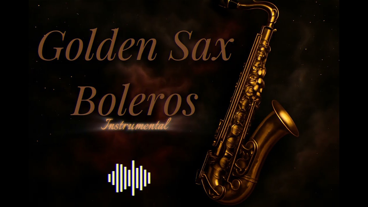Golden Sax Boleros 🌙 Música Romántica y Suave par