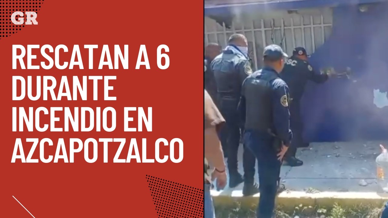 Rescatan a 6 durante incendio en Azcapotzalco