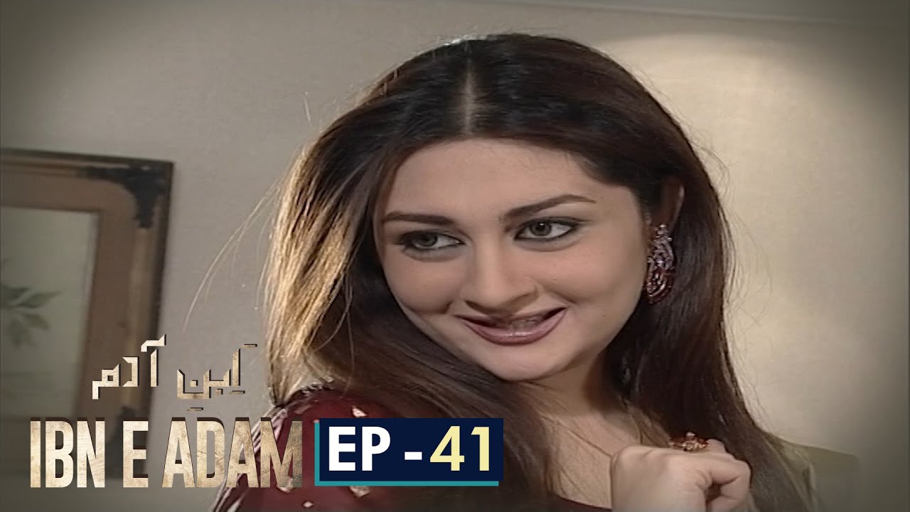 IBN E ADAM EPISODE 41 | NAUMAN IJAZ | FAYSAL QURESHI | SHABBIR JAN | ARY DIGITAL