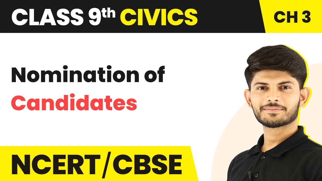 Class 9 Civics Chapter 3 | Nomination of Candidates - Electoral Politics