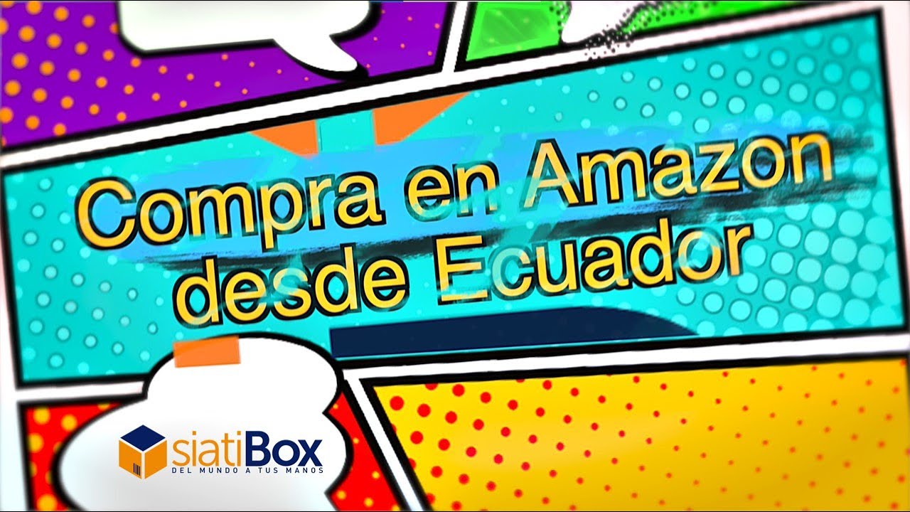 C&oacute;mo comprar en Amazon desde Ecuador