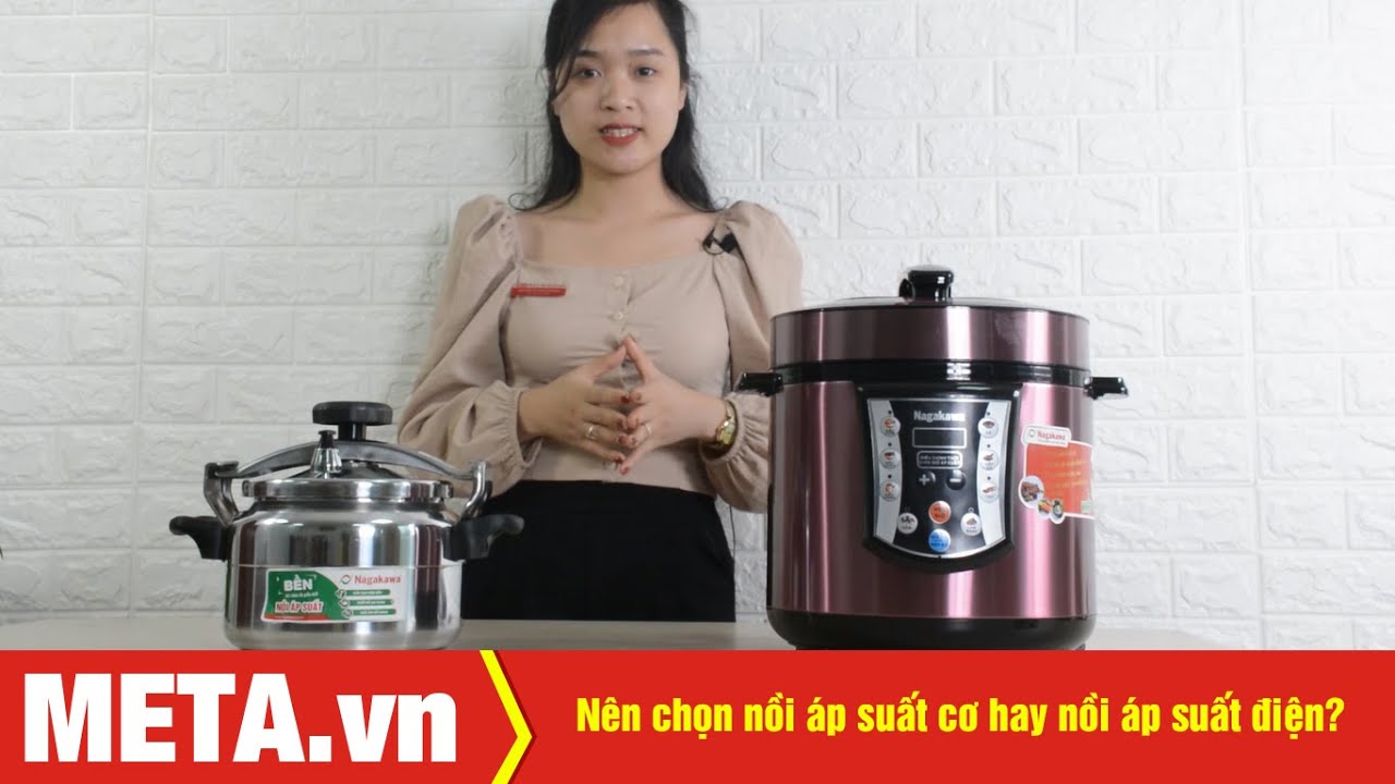 Nên chọn nồi áp suất cơ hay nồi áp suất điện? | META.vn