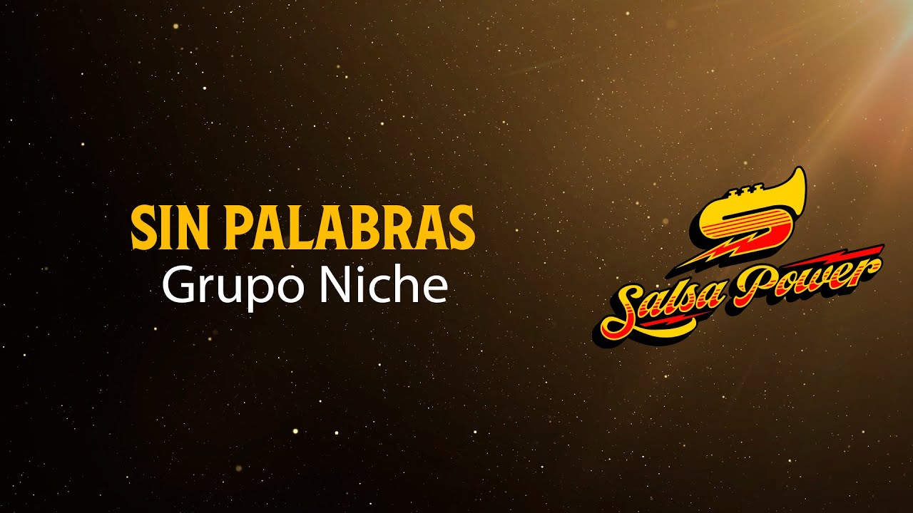 Sin Palabras, Grupo Niche, Video Letra - Salsa Power
