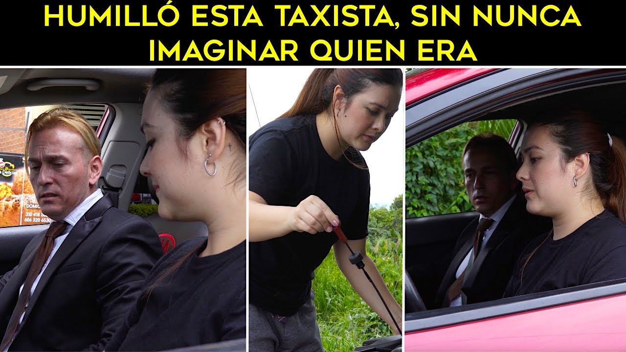 Humilló esta taxista, sin nunca imaginar quien era