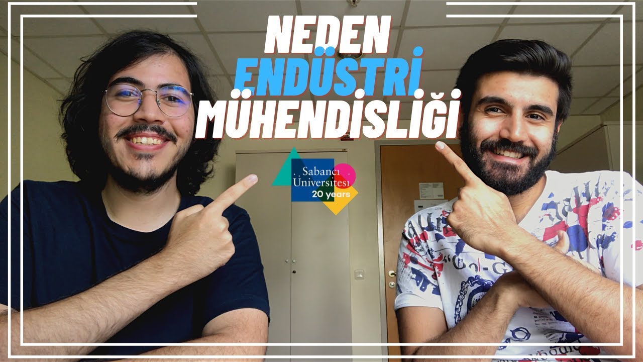NEDEN SABANCI ENDÜSTRİ MÜHENDİSLİĞİ | Beren Ilgaz Ünsal