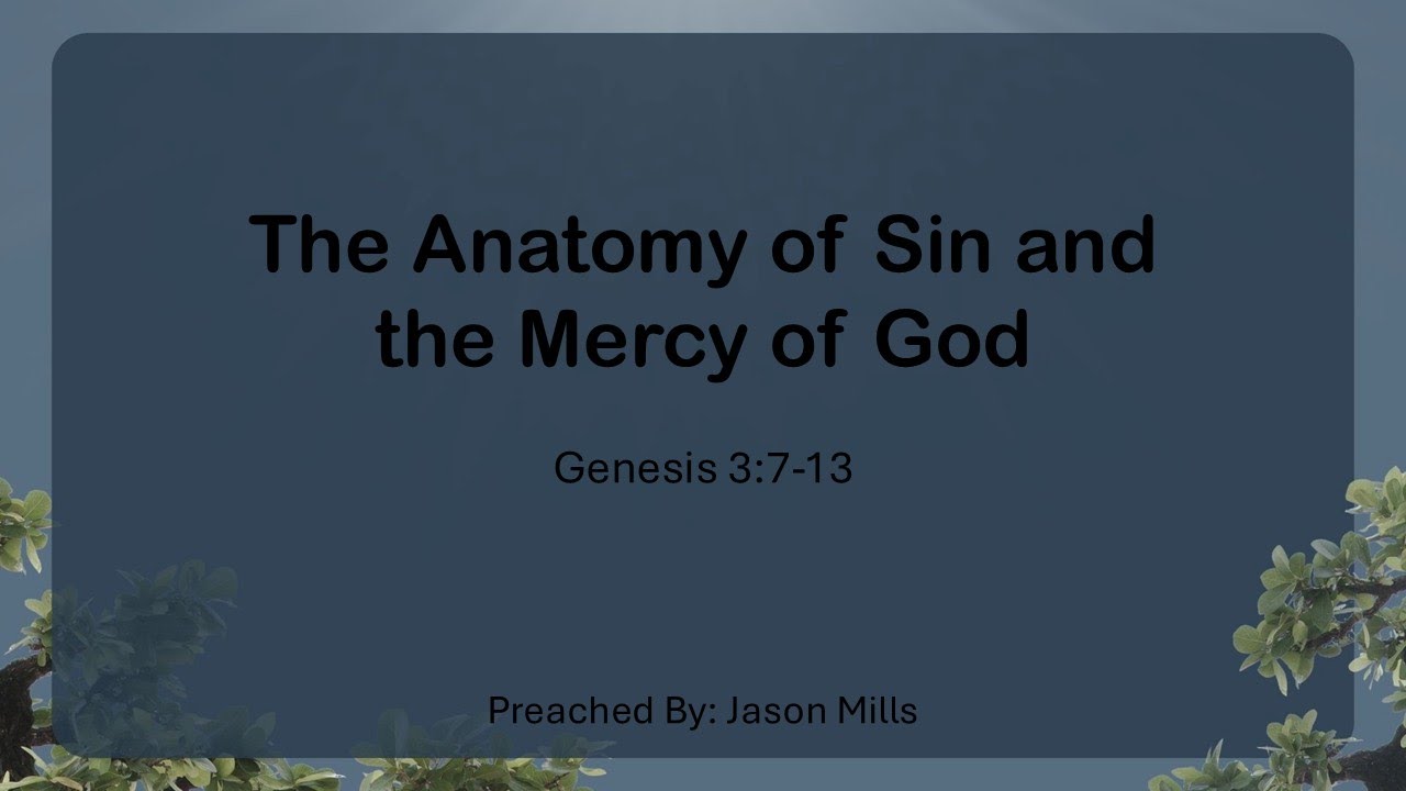 The Anatomy of Sin and the Mercy of God | Genesis 3:7-13 | 12/28/25
