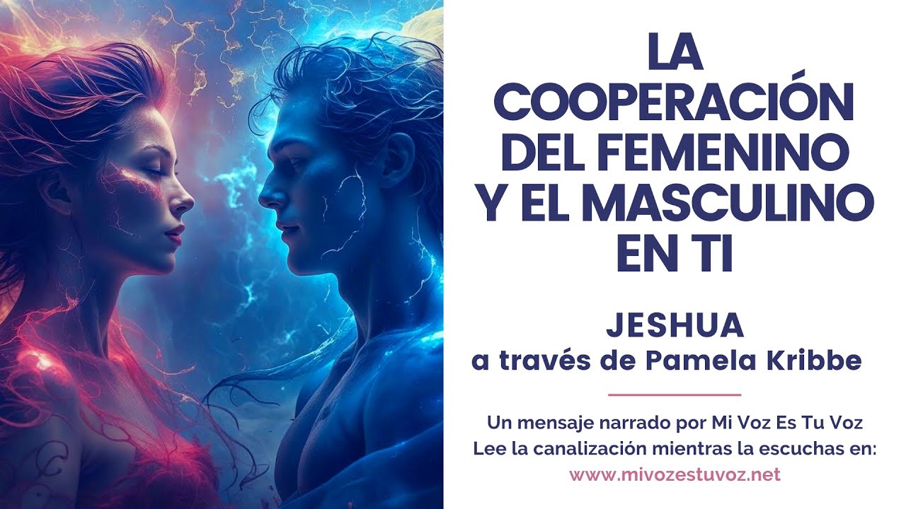 LA COOPERACIÓN DEL MASCULINO Y EL FEMENINO EN TI | Un mensaje de Jeshua a través de Pamela Kribbe