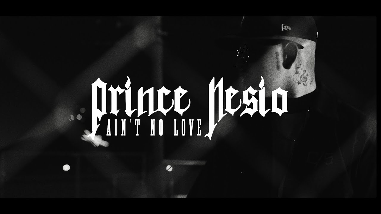 Prince Nesio - Aint No Love (Official Music Video)