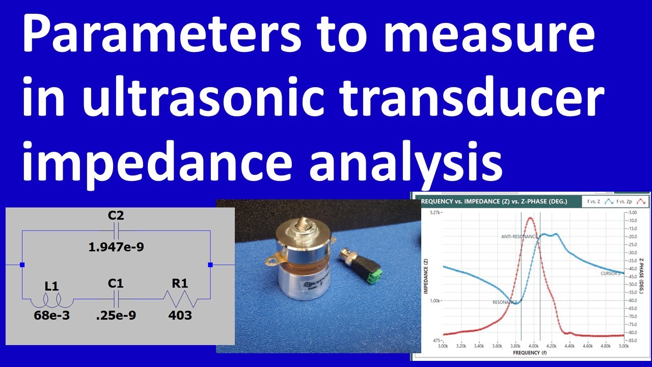 Parameters to measure in ultrasonic transducer impedance analysis