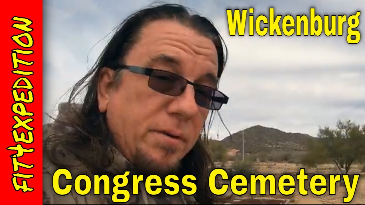 WICKENBURG | ARIZONA'S PREMIER #COWBOY TOWN| Congress #Cemetery #Explored