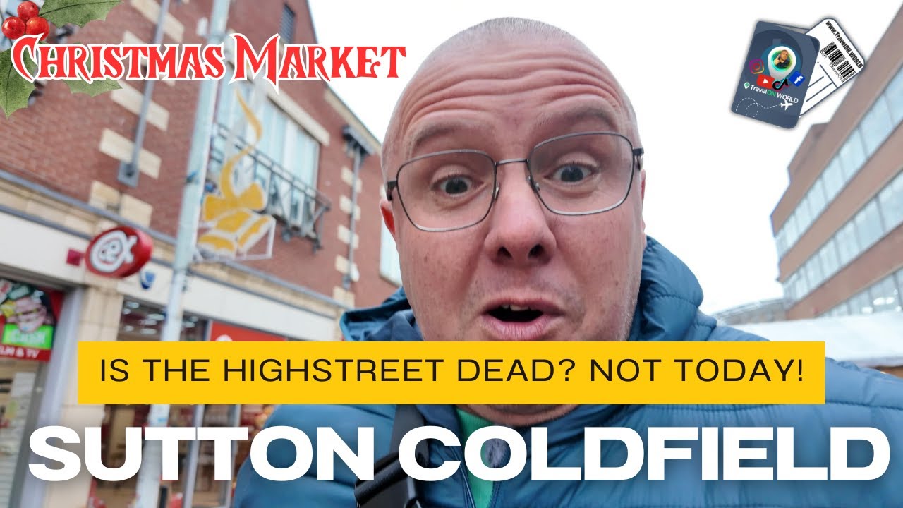 The Highstreet IS NOT DEAD! In Sutton Coldfield In December | Busy Christmas Market In Sutton