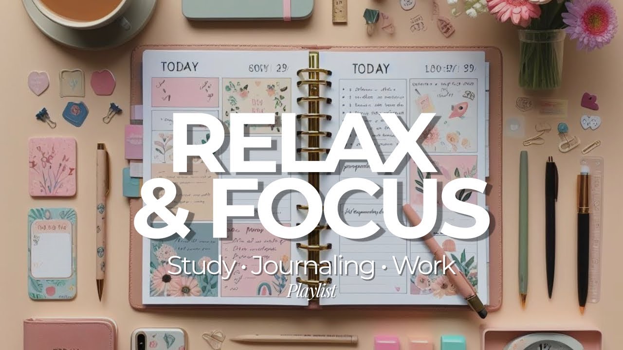 Chill Focus Playlist for Studying, Journaling and Relaxing