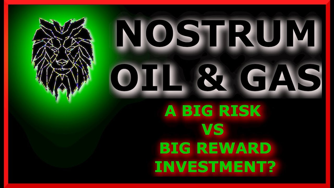 Nostrum Gas & Oil - A classic Risk vs Reward Investment