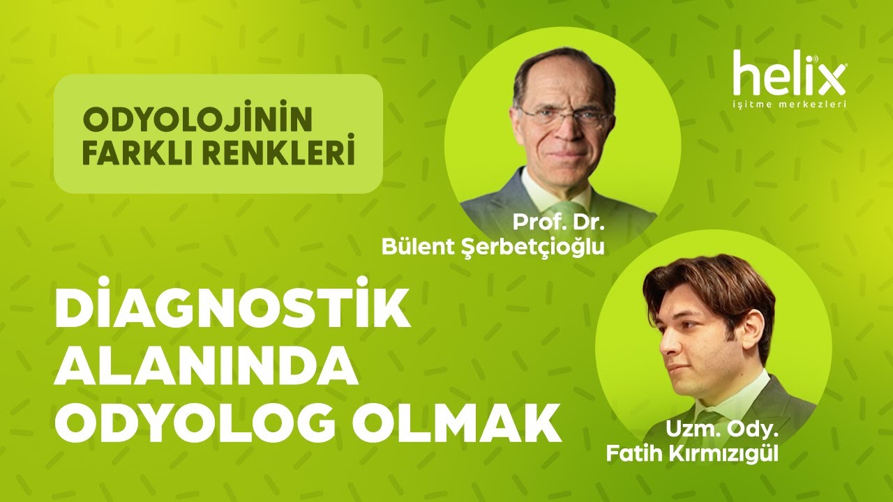 Diagnostic Alanında Odyolog Olmak | Uzm. Ody. Fatih Kırmızıgül | Odyolojinin Farklı Renkleri