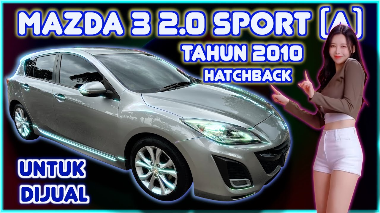 Mazda 3 2.0 Sport Auto Hatchback Tahun 2010 Untuk Dijual