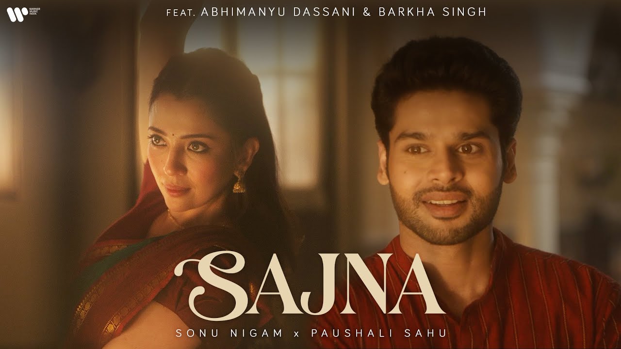 Sajna | Official Music Video | Sonu Nigam | Paushali Sahu | Ravi Singhal | Abhimanyu &@BarkhaSingh