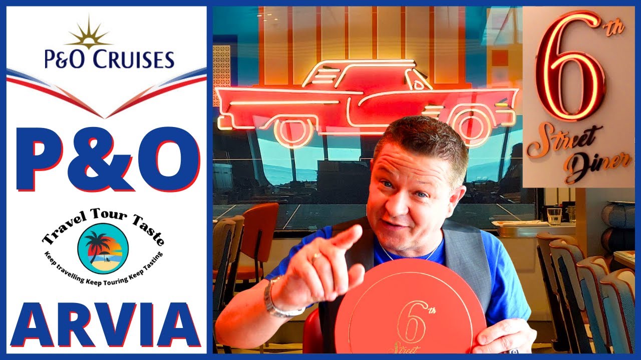 P&O Arvia - 6th Street Diner - Food Review