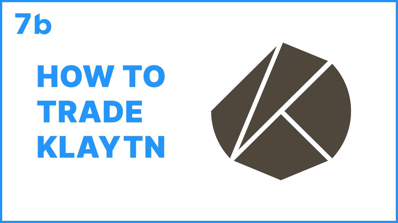 How to trade KLAY | 7b crypto broker | Trading for beginners