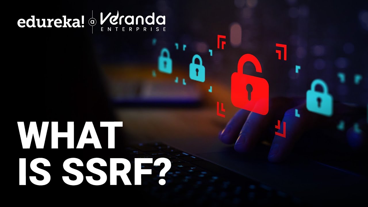 What is SSRF? | Server-Side Request Forgery Explained |  Impact of SSRF Attacks | Edureka