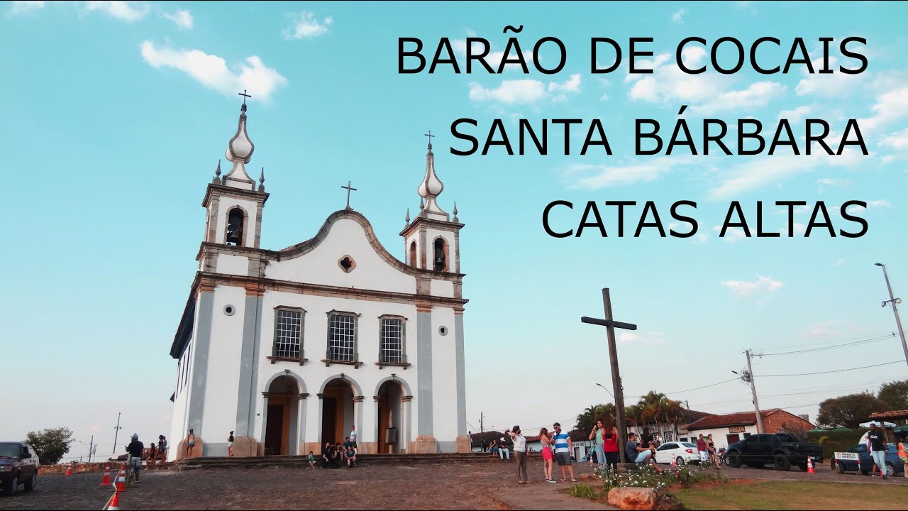 #02 Minas Gerais - Barão de Cocais, Santa Bárbara e Catas Altas