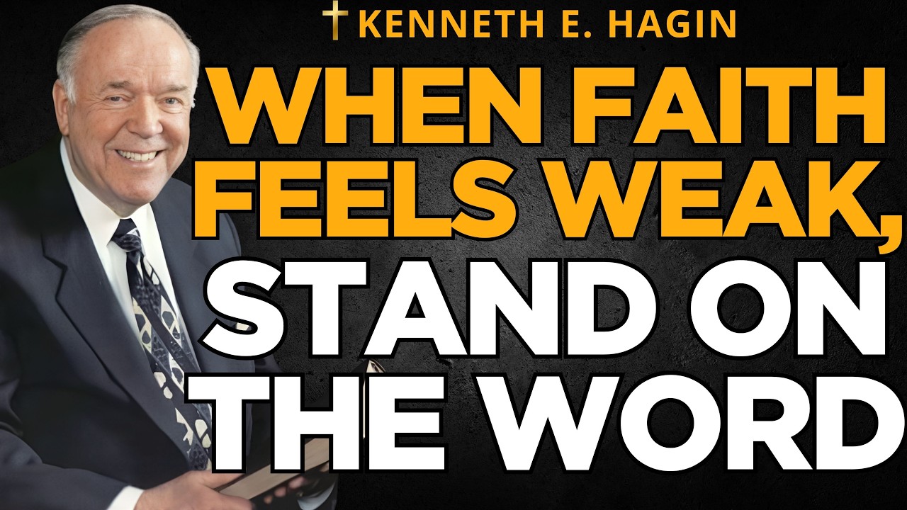 KENNETH E. HAGIN: What To Do When Faith Feels Weak and Victory Seems Lost | 7 Bible Steps