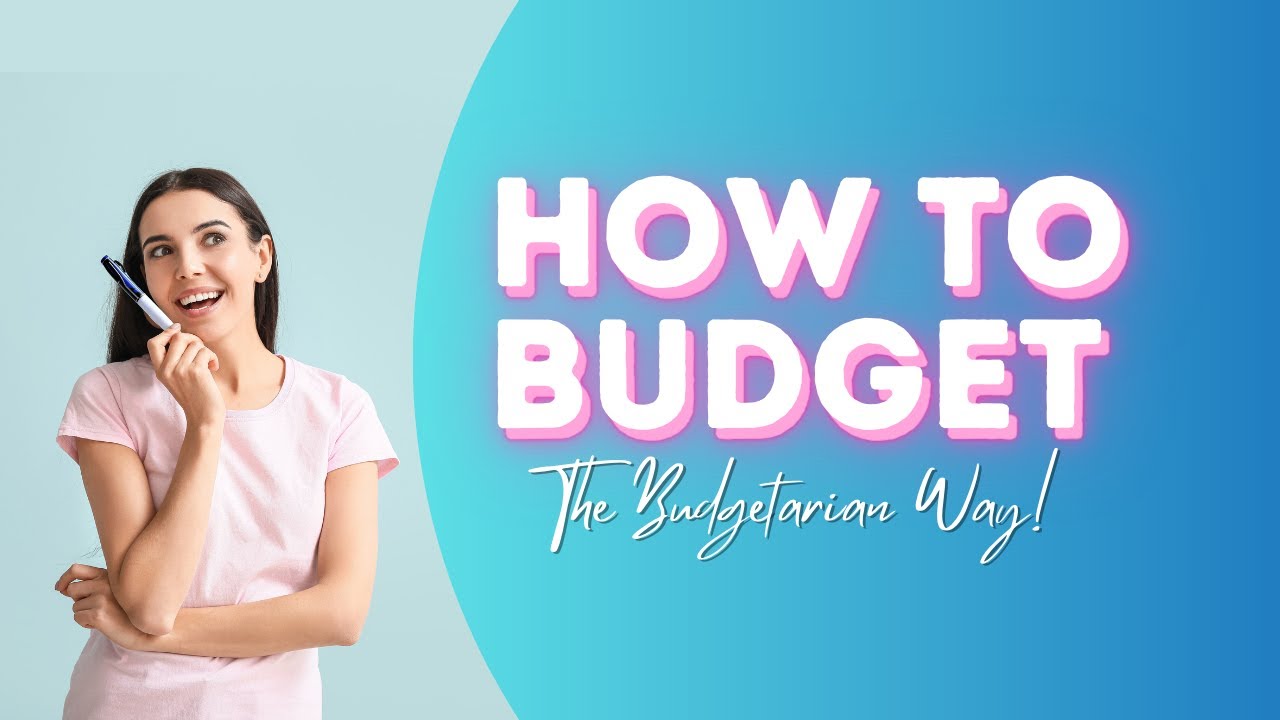 How to budget: The Budgetarian way