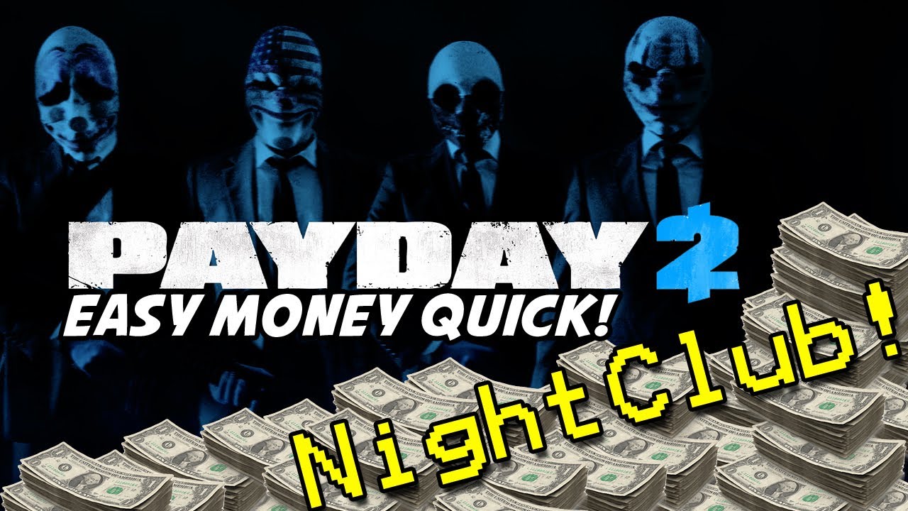 Payday 2 Tutorial - Nightclub (EASY MONEY QUICK!)