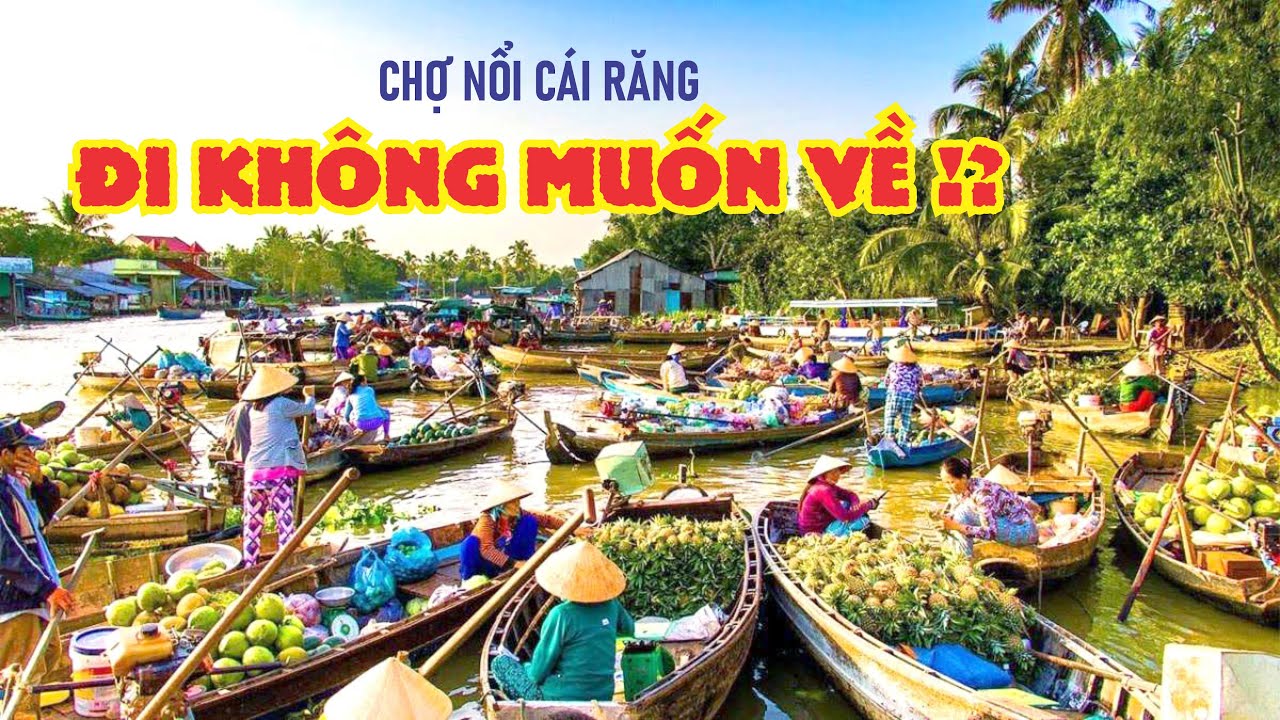 Chợ nổi Cái Răng - Về không còn răng