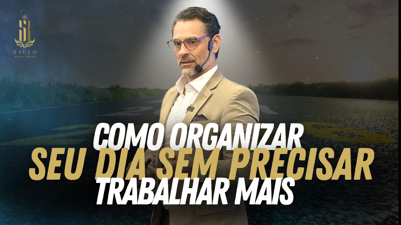 COMO ORGANIZAR SEU DIA SEM PRECISAR TRABALHAR MAIS
