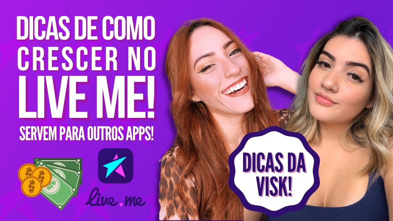 LIVE ME - Dicas de como crescer em um app de Live! segredos da Visk