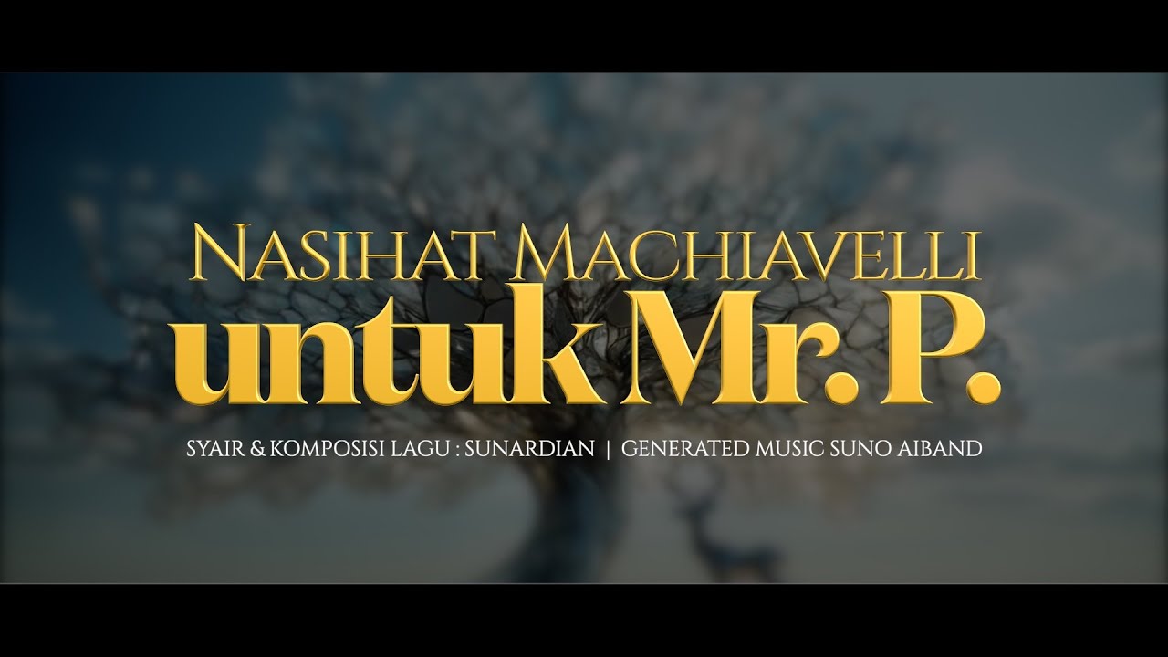 NASIHAT MACHIAVELLI UNTUK MR. P. (BUKAN PENIS)