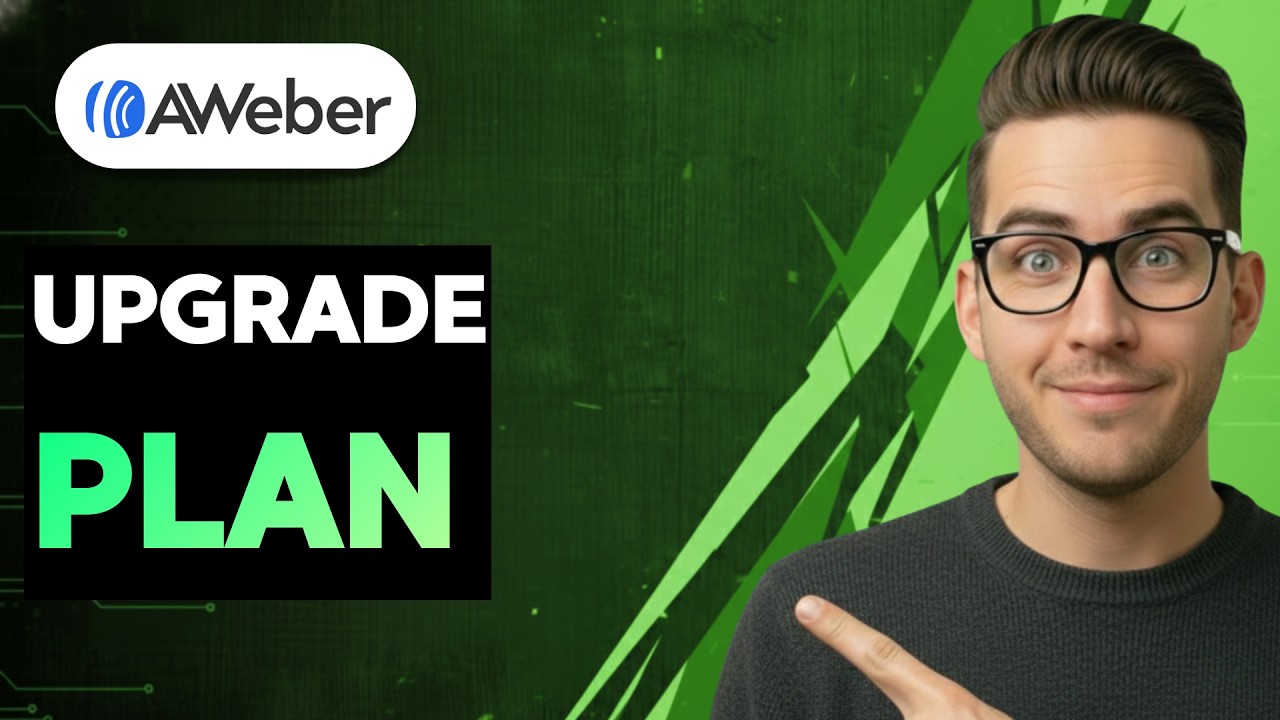 How to Upgrade Aweber Plan [2026 Full Guide]
