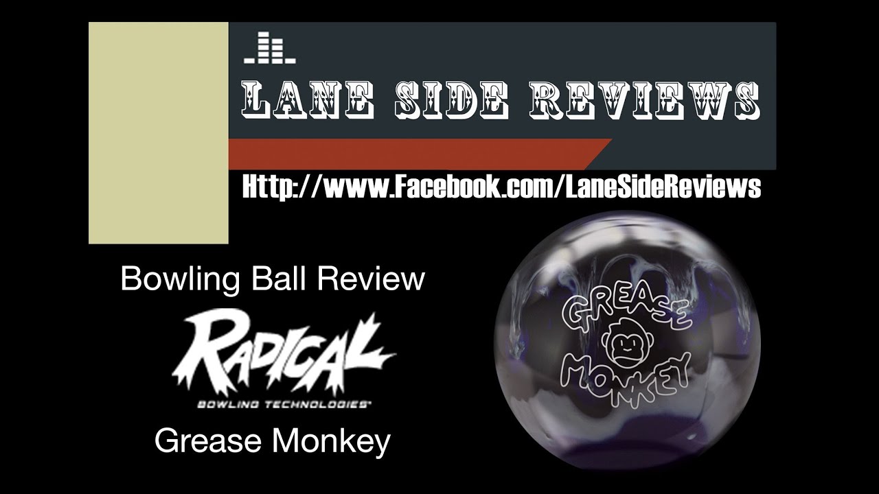 Radical - Grease Monkey - Lane Side Reviews