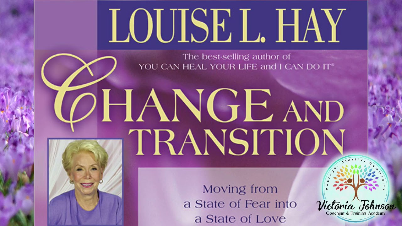 Louise Hay Creating Positive Transformation In Your Life
