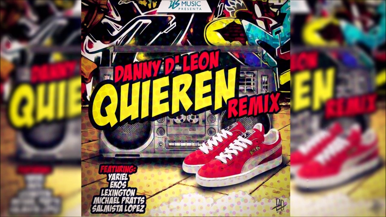 Quieren [Remix] - Danny D Leon Ft. Yariel, Lexington, Ekos, Michael Pratts, Salmista Lopez