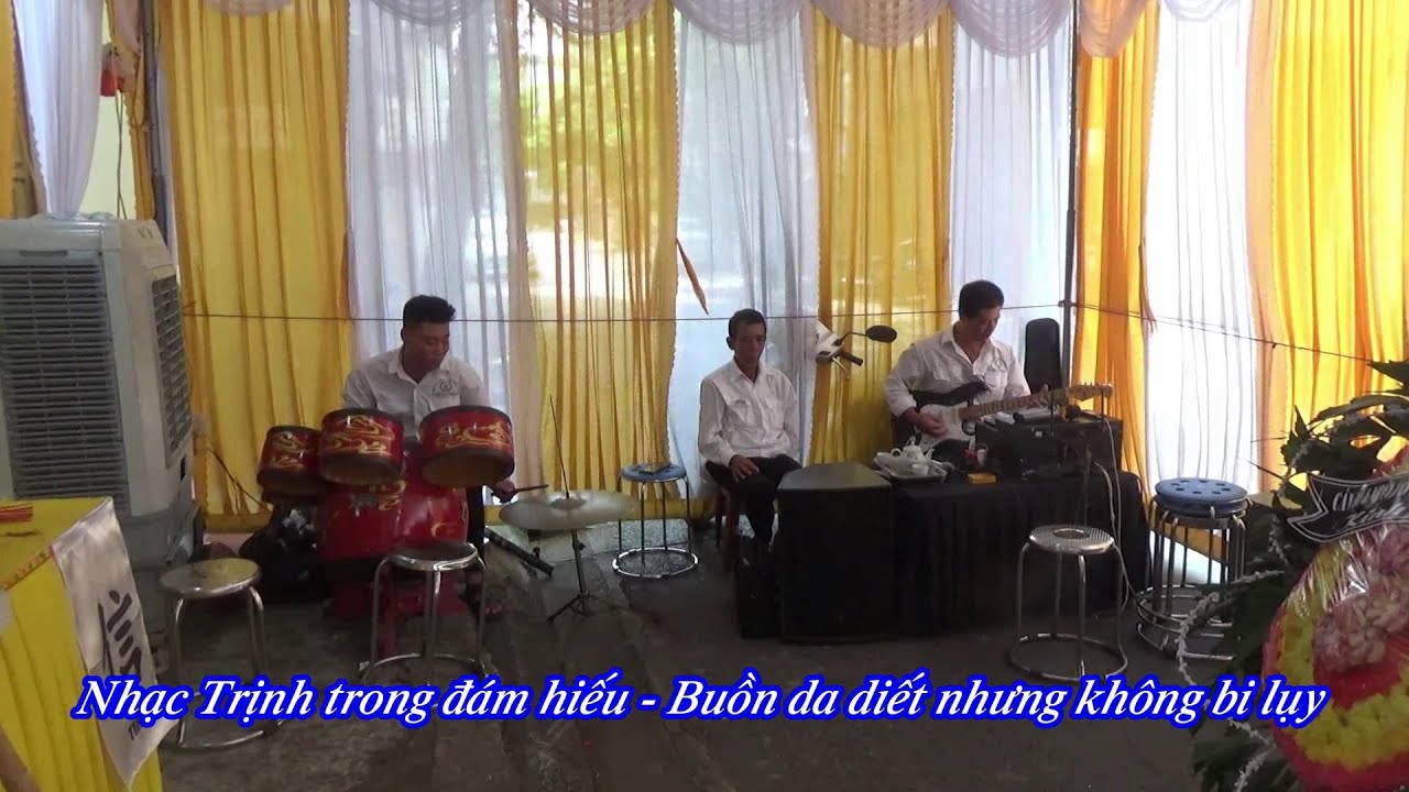 Nhạc Trịnh trong đám hiếu -  Buồn da diết nhưng không bi lụy.