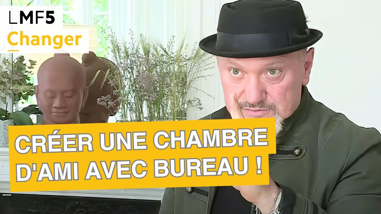 Cr&eacute;er une magnifique chambre d'ami avec bureau ! - LMF5